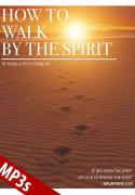 How to Walk by the Spirit MP3s